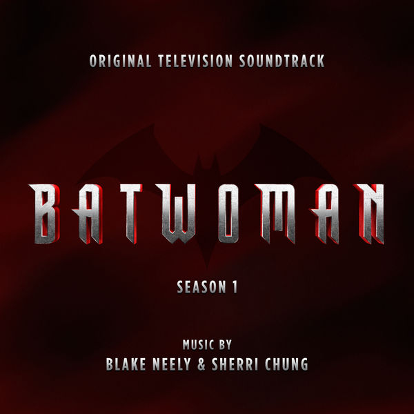 Blake Neely - Batwoman: Season 1 (Original Television Soundtrack) Blake Neely - Batwoman: Season 1 (Original Television Soundtrack)