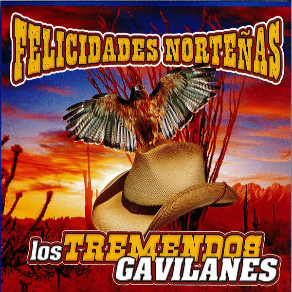 Los Tremendos Gavilanes - Felicidades Nortenas Los Tremendos Gavilanes - Felicidades Nortenas