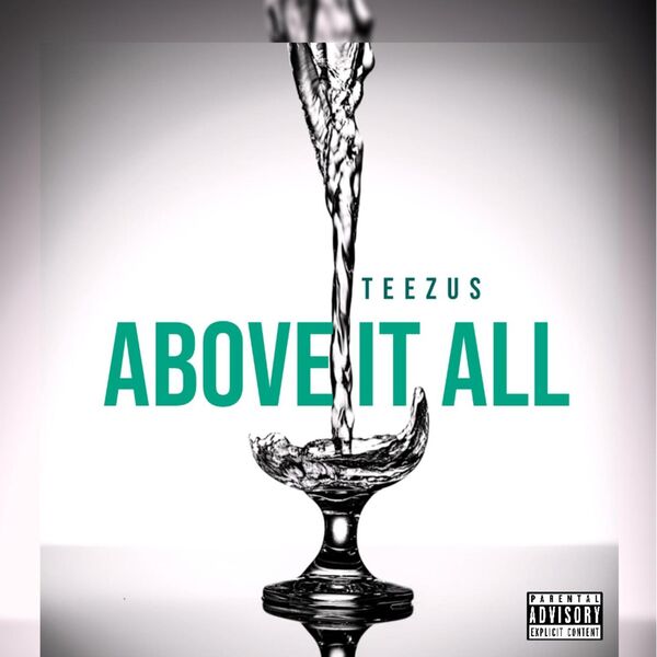 Teezus|Above It All