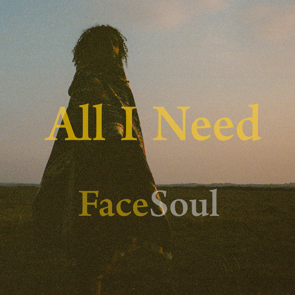 FACESOUL|All I Need FACESOUL|All I Need
