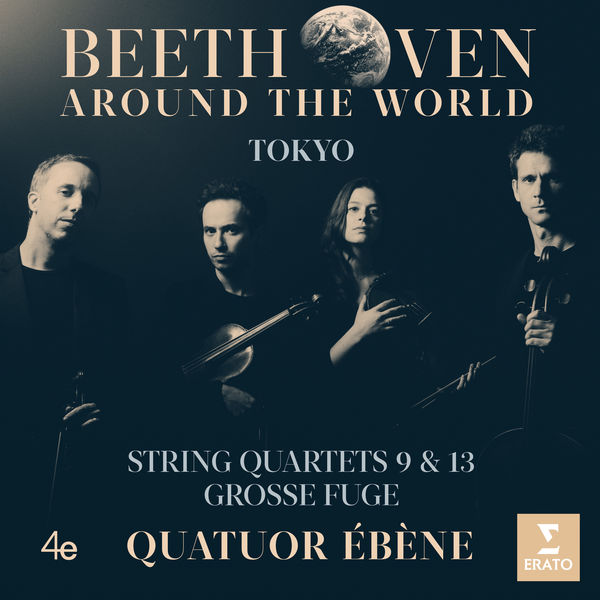 Quatuor Ébène - Beethoven Around the World: Tokyo, String Quartet No. 9 in C Major, Op. 59 No. 3, "Razumovsky": IV. Allegro molto Quatuor Ébène - Beethoven Around the World: Tokyo, String Quartet No. 9 in C Major, Op. 59 No. 3, "Razumovsky": IV. Allegro molto