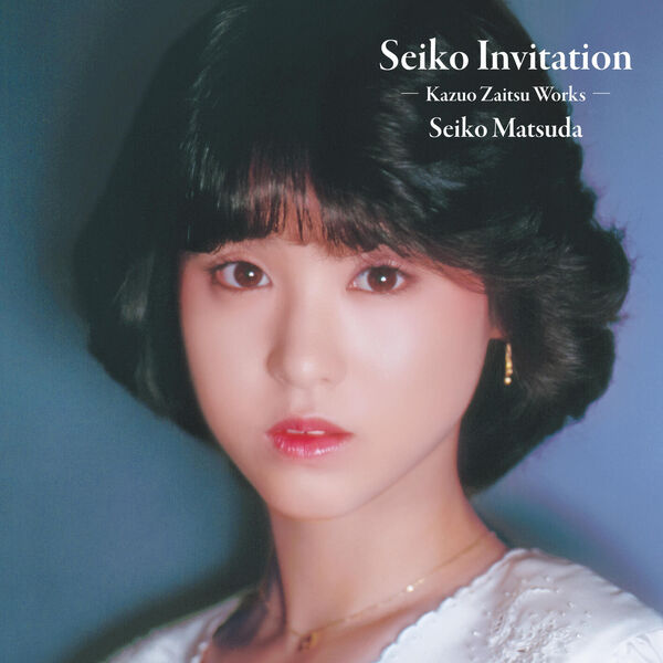 Seiko Invitation －Kazuo Zaitsu Works－, 松田 聖子 - Qobuz