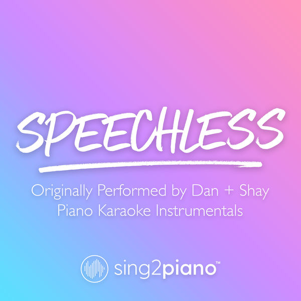 Sing2Piano|Speechless (Originally Performed by Dan + Shay) (Piano Karaoke Instrumentals)