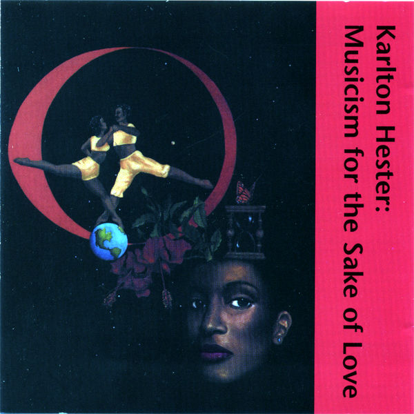 Karlton Hester - Musicism for the Sake of Love – Karlton Hester and the Contemporary Jazz Art Movement Karlton Hester - Musicism for the Sake of Love – Karlton Hester and the Contemporary Jazz Art Movement