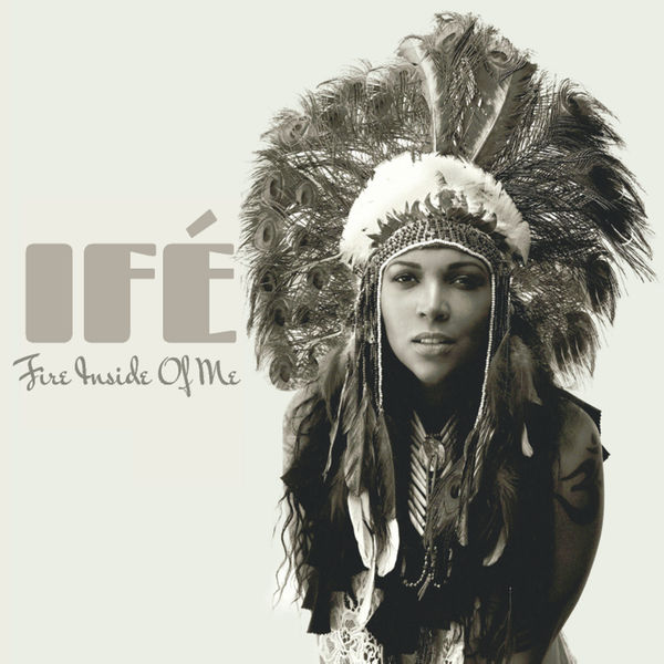 Ifé|Fire Inside of Me Ifé|Fire Inside of Me