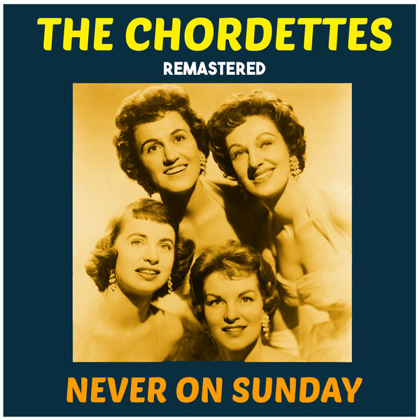 The Chordettes|Never on Sunday (Remastered) The Chordettes|Never on Sunday (Remastered)