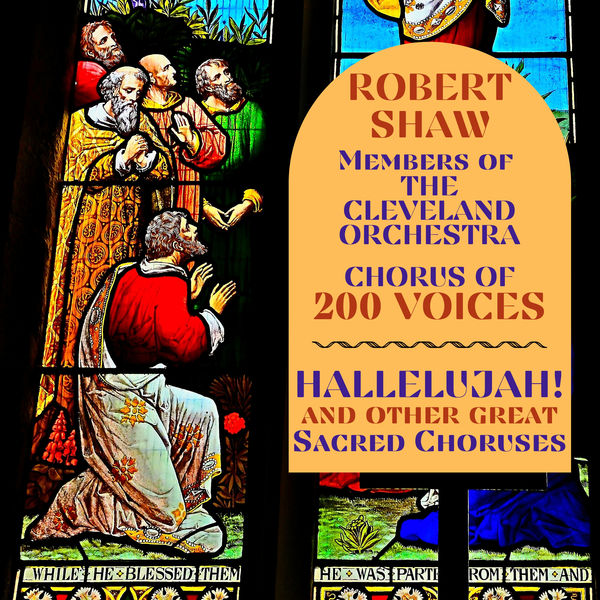 Hallelujah and Other Great Sacred Choruses, Robert Shaw Qobuz
