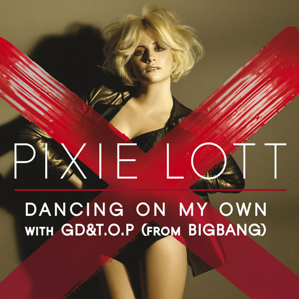 Pixie Lott|Dancing On My Own (with GD&T.O.P (from BIGBANG))