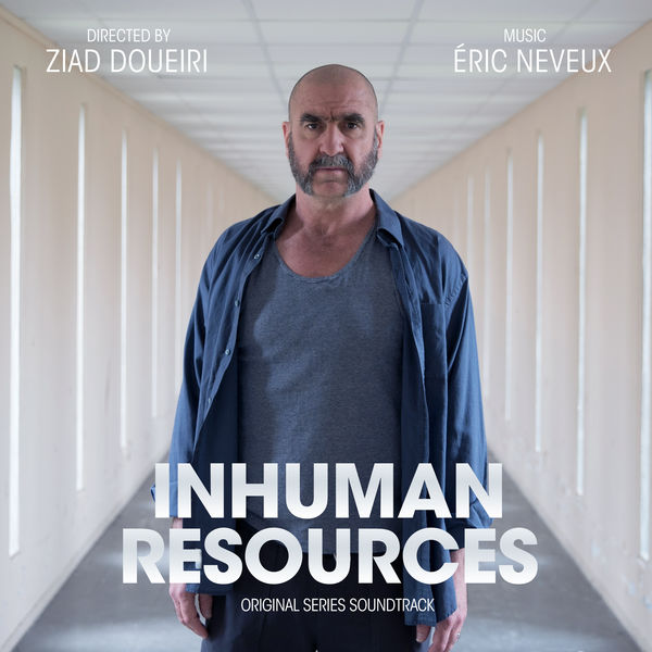 Eric Neveux - Inhuman Resources (Original TV Soundtrack) Eric Neveux - Inhuman Resources (Original TV Soundtrack)