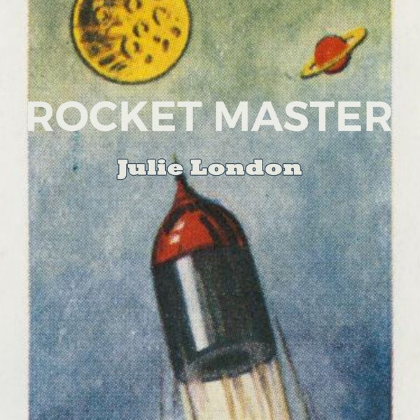 Julie London - Rocket Master Julie London - Rocket Master