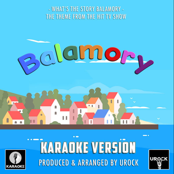 What s The Story Balamory From Balamory Originally Performed By 