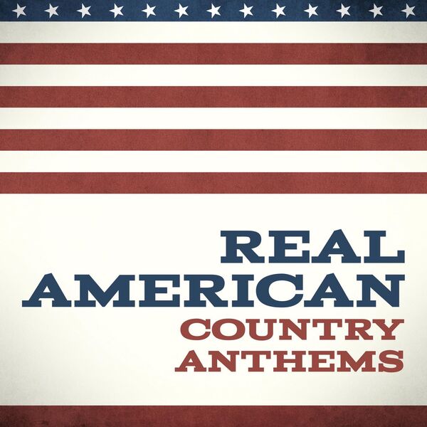 Real American Country Anthems, Various Artists Qobuz