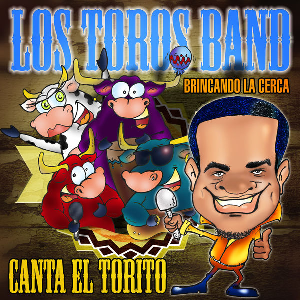 Los Toros Band|Brincando la Cerca Los Toros Band|Brincando la Cerca