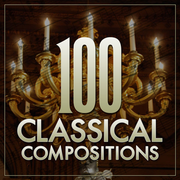 100 Classical Compositions, Various Composers by Ludwig van Beethoven