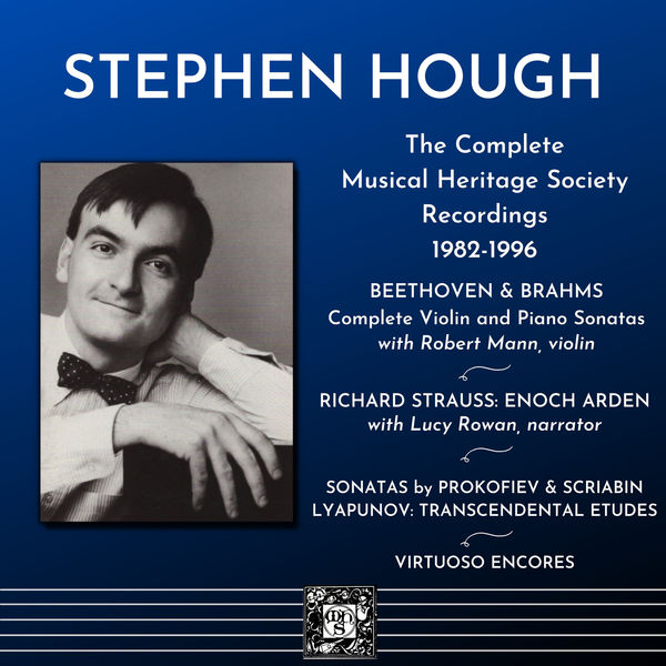 Stephen Hough|The Complete Musical Heritage Society Recordings 1982 - 1996 Stephen Hough|The Complete Musical Heritage Society Recordings 1982 - 1996