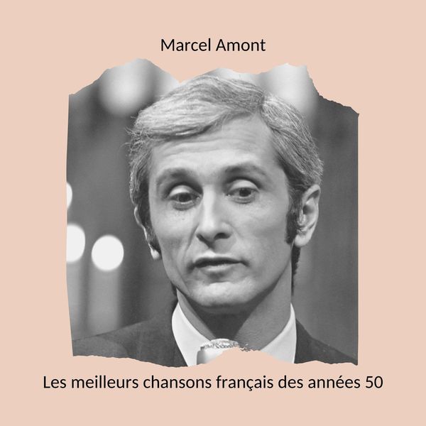 Marcel Amont|Les meilleurs chansons français des années 50: Marcel Amont