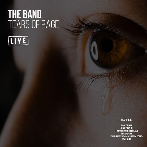 The Band|Tears of Rage (Live)