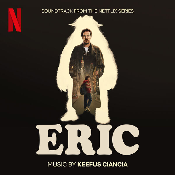 Keefus Ciancia|Eric (Soundtrack from the Netflix Series) Keefus Ciancia|Eric (Soundtrack from the Netflix Series)