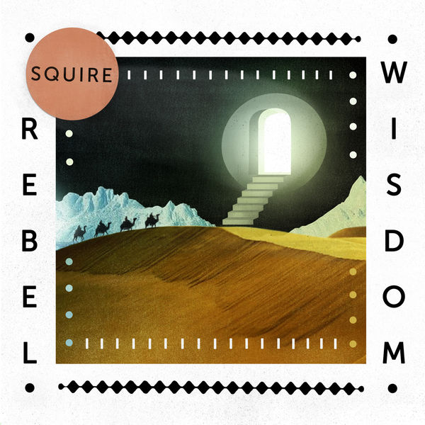 Squire - Rebel Wisdom EP Squire - Rebel Wisdom EP