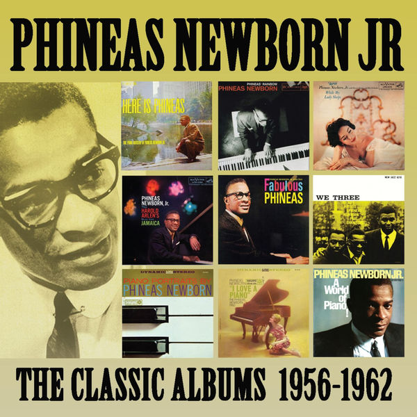 Phineas Newborn, Jr - The Classic Albums: 1956 - 1962 Phineas Newborn, Jr - The Classic Albums: 1956 - 1962