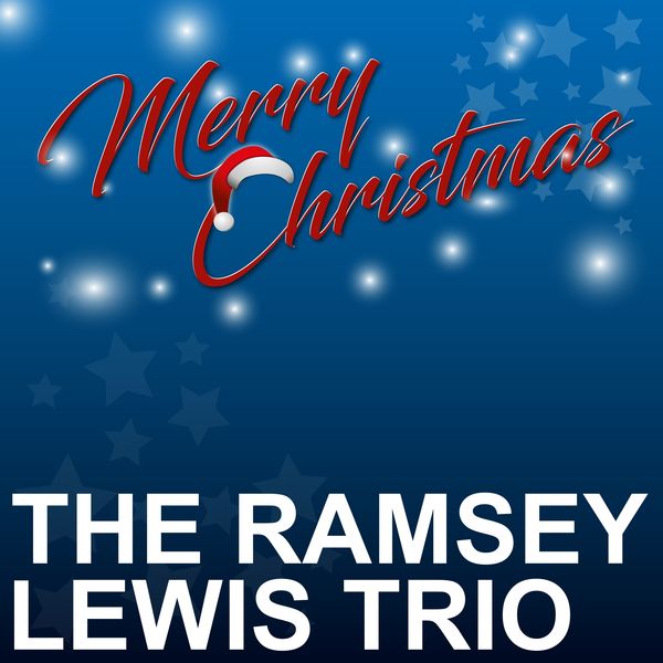 The Ramsey Lewis Trio - Merry Christmas The Ramsey Lewis Trio - Merry Christmas