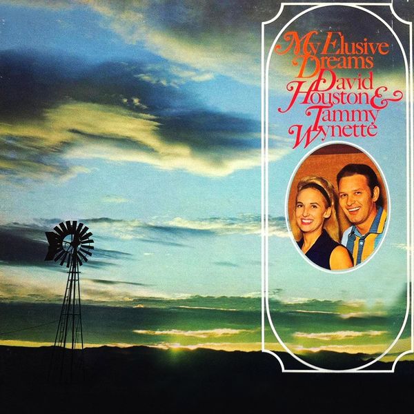 David Houston & Tammy Wynette - My Elusive Dreams David Houston & Tammy Wynette - My Elusive Dreams