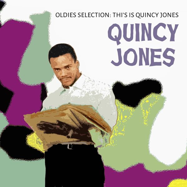 Quincy Jones|Oldies Selection, Thi's Is Quincy Jones (Remastered) Quincy Jones|Oldies Selection, Thi's Is Quincy Jones (Remastered)