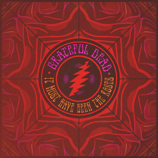 Grateful Dead|It Must Have Been the Roses