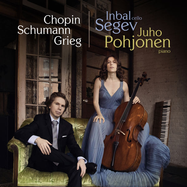 Inbal Segev - Works for Cello and Piano by Chopin, Schumann and Grieg Inbal Segev - Works for Cello and Piano by Chopin, Schumann and Grieg