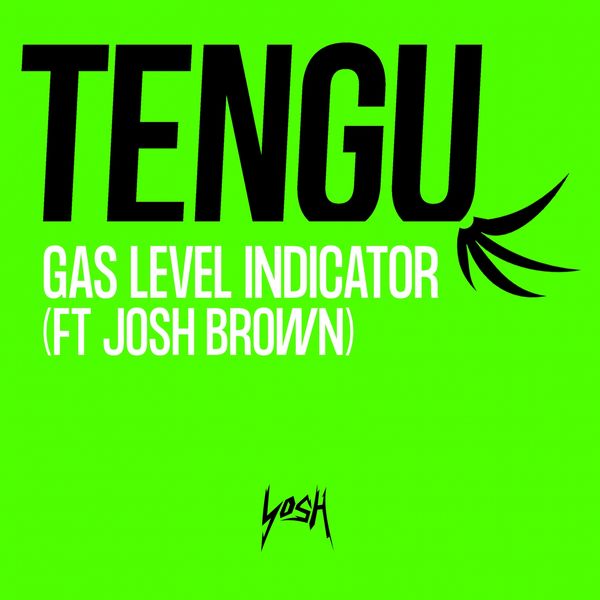 Tengu - Gas Level Indicator (feat. Josh Brown) Tengu - Gas Level Indicator (feat. Josh Brown)