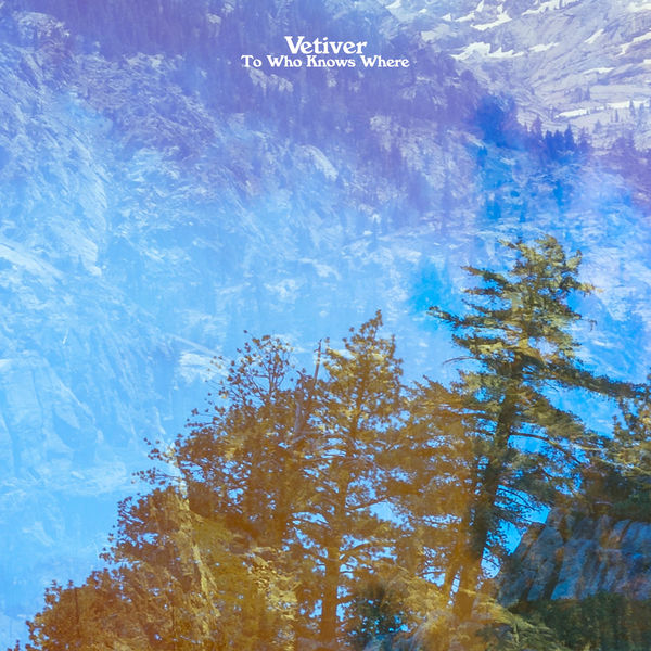 Vetiver|To Who Knows Where