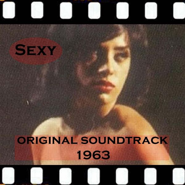 Armando Sciascia & His Orchestra - Sexy (Full Soundtrack Album) 1963 Armando Sciascia & His Orchestra - Sexy (Full Soundtrack Album) 1963