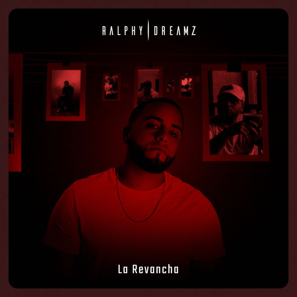 Ralphy Dreamz|La Revancha Ralphy Dreamz|La Revancha