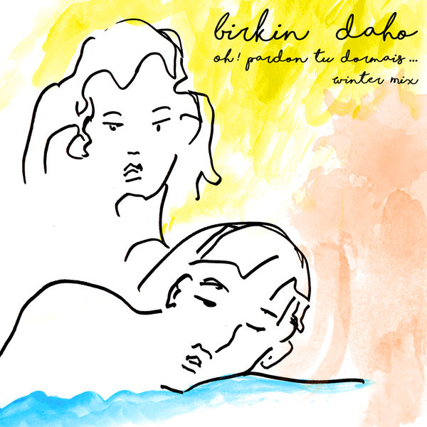 Jane Birkin|Oh! Pardon tu dormais... (Winter Mix) Jane Birkin|Oh! Pardon tu dormais... (Winter Mix)