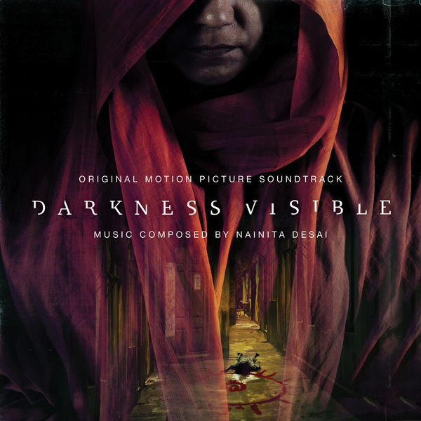 Nainita Desai - Darkness Visible (Original Motion Picture Soundtrack) Nainita Desai - Darkness Visible (Original Motion Picture Soundtrack)