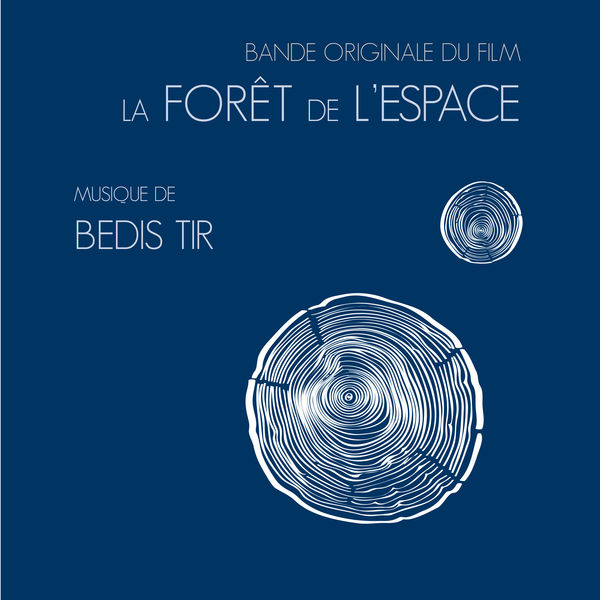 Bedis Tir - La forêt de l'Espace (Original Motion Picture Soundtrack) Bedis Tir - La forêt de l'Espace (Original Motion Picture Soundtrack)