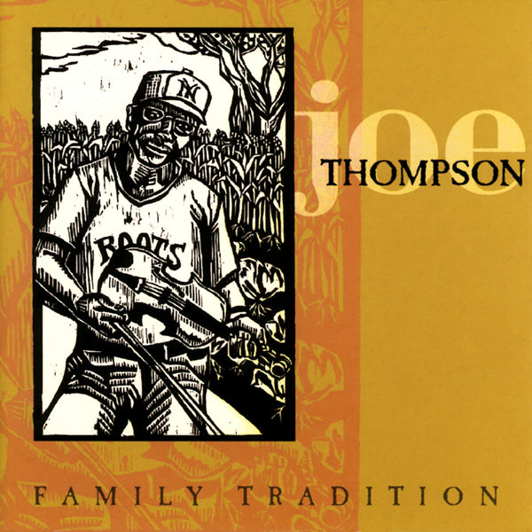 Joe Thompson - Family Tradition Joe Thompson - Family Tradition