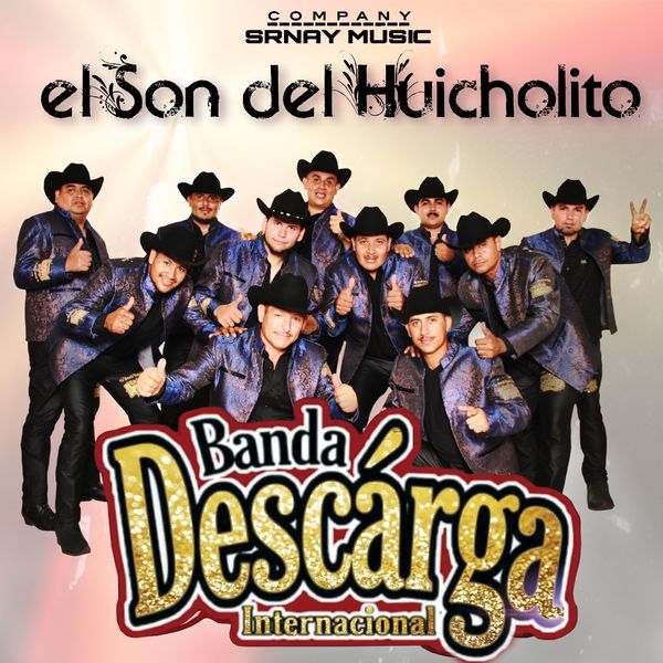 Banda Descarga Internacional - El Son del Huicholito Banda Descarga Internacional - El Son del Huicholito