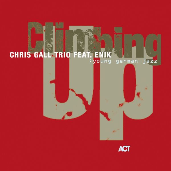 Chris Gall - Climbing Up Chris Gall - Climbing Up