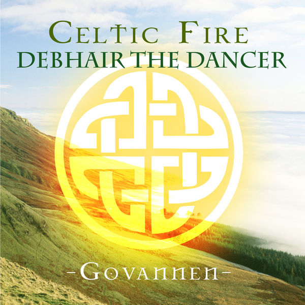 Govannen - Celtic Fire - Debhair the Dancer Govannen - Celtic Fire - Debhair the Dancer