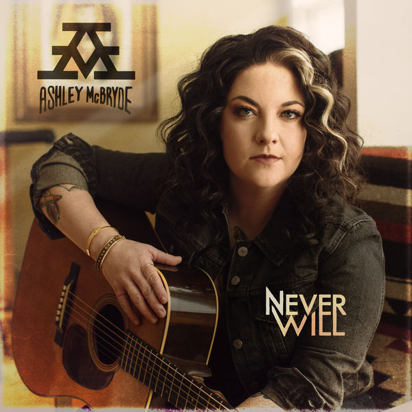 Ashley McBryde - Never Will Ashley McBryde - Never Will