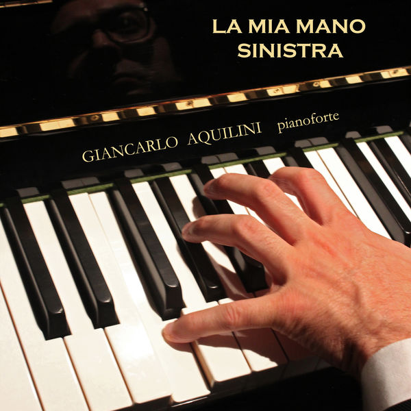 Giancarlo Aquilini - La Mia Mano Sinistra Giancarlo Aquilini - La Mia Mano Sinistra