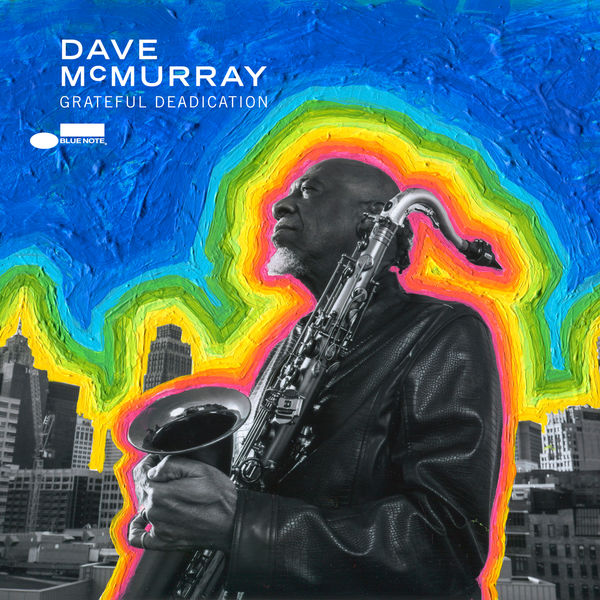 Dave McMurray|Grateful Deadication Dave McMurray|Grateful Deadication