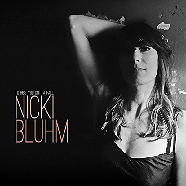 Nicki Bluhm|To Rise You Gotta Fall Nicki Bluhm|To Rise You Gotta Fall
