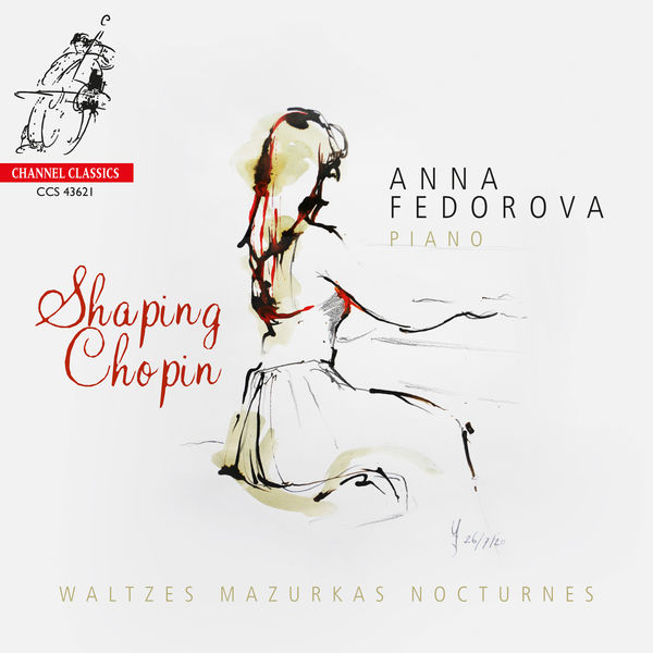 Anna Fedorova|Shaping Chopin: Waltzes, Mazurkas, Nocturnes Anna Fedorova|Shaping Chopin: Waltzes, Mazurkas, Nocturnes