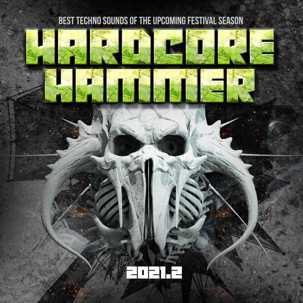 Various Artists|Hardcore Hammer 2021.2 : Best Techno Sounds of the Festival Season Various Artists|Hardcore Hammer 2021.2 : Best Techno Sounds of the Festival Season