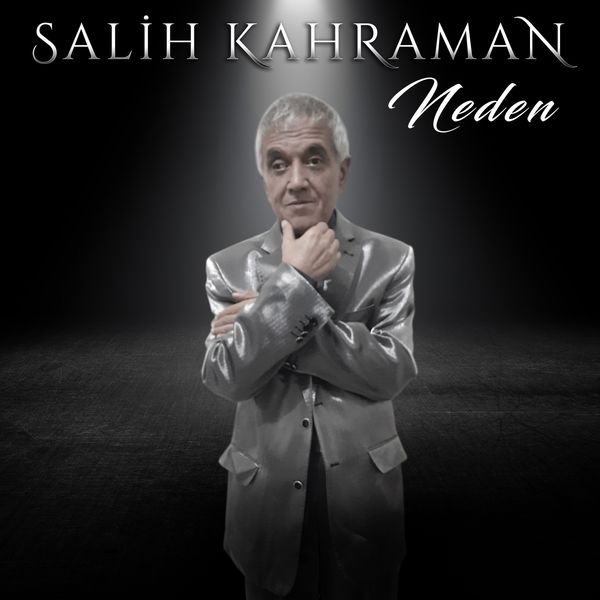 Salih Kahraman - Neden Salih Kahraman - Neden