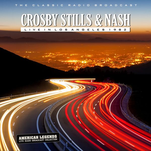 Crosby, Stills & Nash|Crosby, Stills & Nash: Live In L.A. 1982 (Live) Crosby, Stills & Nash|Crosby, Stills & Nash: Live In L.A. 1982 (Live)