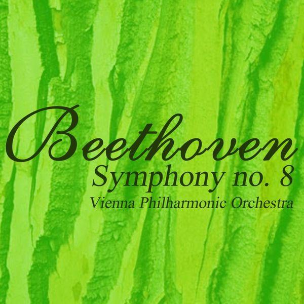 Wiener Philharmonic Orchestra - Beethoven Symphony No. 8 Wiener Philharmonic Orchestra - Beethoven Symphony No. 8