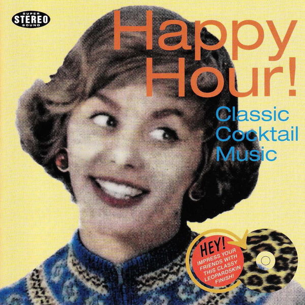 Various Artists - Happy Hour! Classic Cocktail Music Various Artists - Happy Hour! Classic Cocktail Music